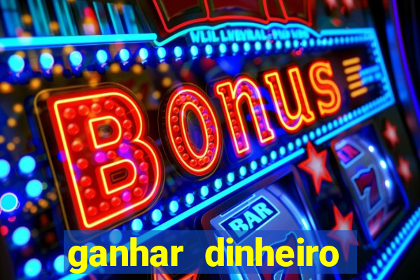 ganhar dinheiro online jogando